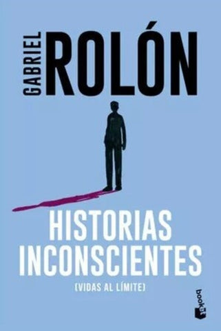 HISTORIAS INCONSCIENTES.. | Gabriel Rolón