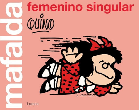 MAFALDA FEMENINO SINGULAR.. | Quino