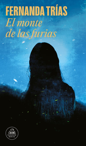 EL MONTE DE LAS FURIAS.. | Fernanda Trías