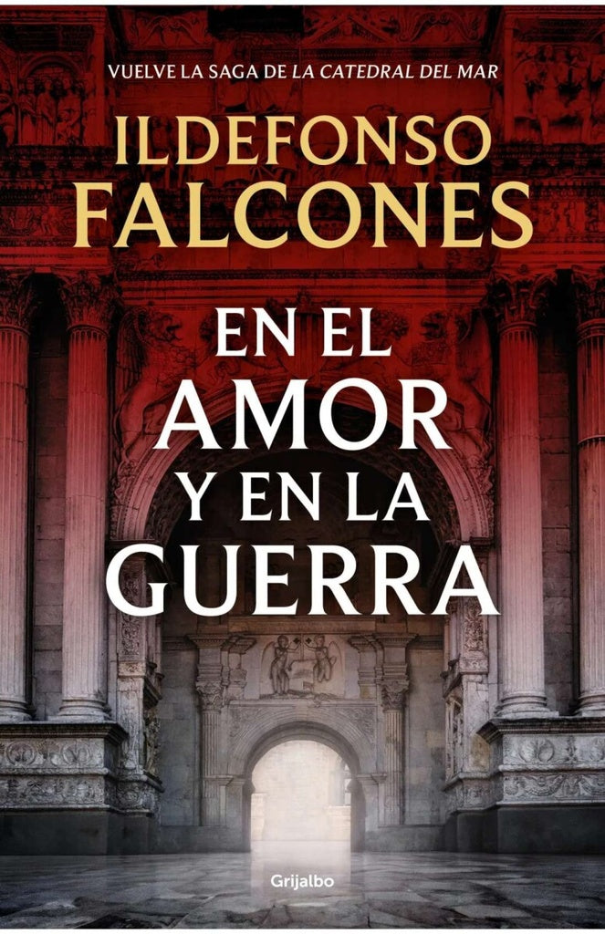 EN EL AMOR Y EN LA GUERRA (LA CATEDRAL DEL MAR 3).. | Ildefonso Falcones