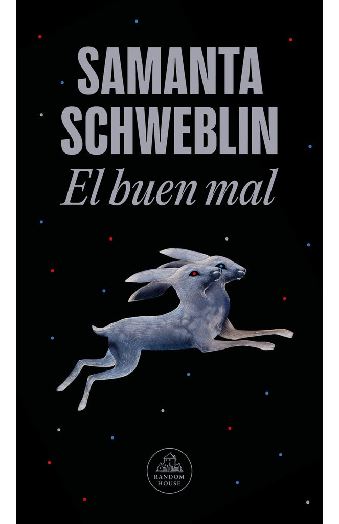 EL BUEN MAL.. | SAMANTA SCHWEBLIN