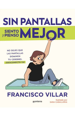 SIN PANTALLAS SIENTO Y PIENSO MEJOR.. | FRANCISCO  VILLAR