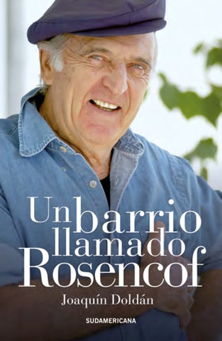 UN BARRIO LLAMADO ROSENCOF.. | Joaquín Doldan