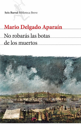 NO ROBARAS LAS BOTAS DE LOS MUERTOS.. | Mario Delgado Aparaín