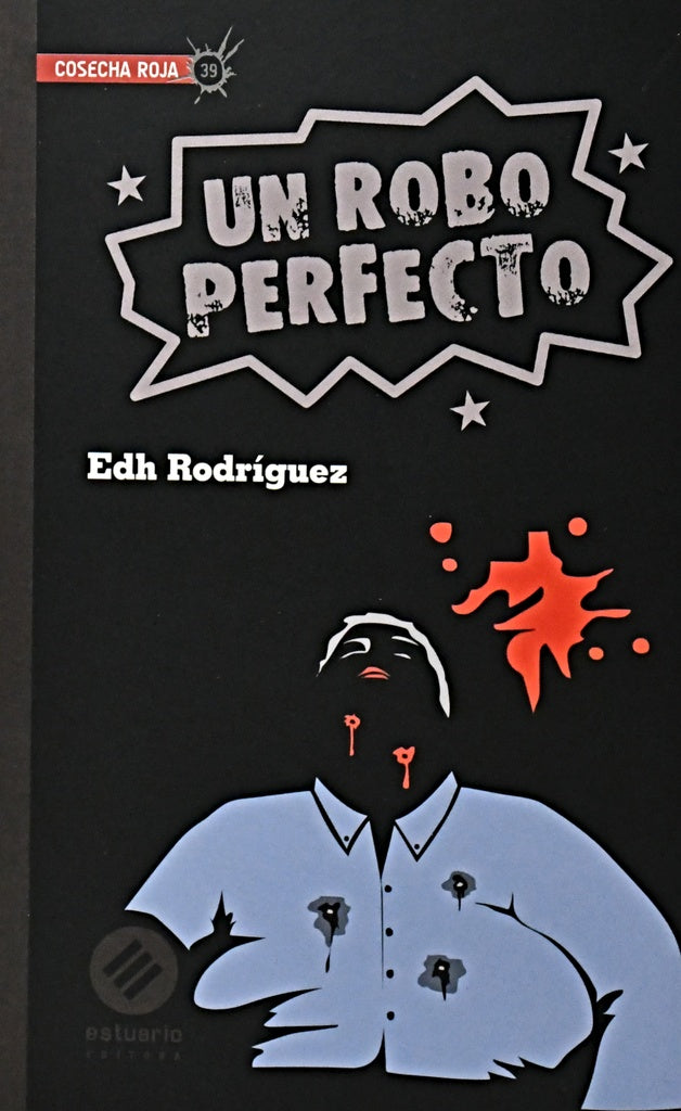 UN ROBO PERFECTO.. | EDH  RODRÍGUEZ