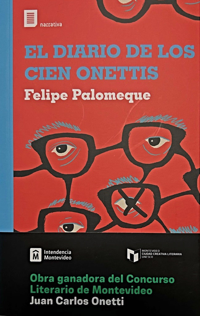 EL DIARIO DE LOS CIEN ONETTIS.. | FELIPE  PALOMEQUE