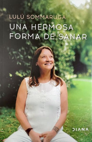 UNA HERMOSA FORMA DE SANAR.. | Lulú Sommaruga