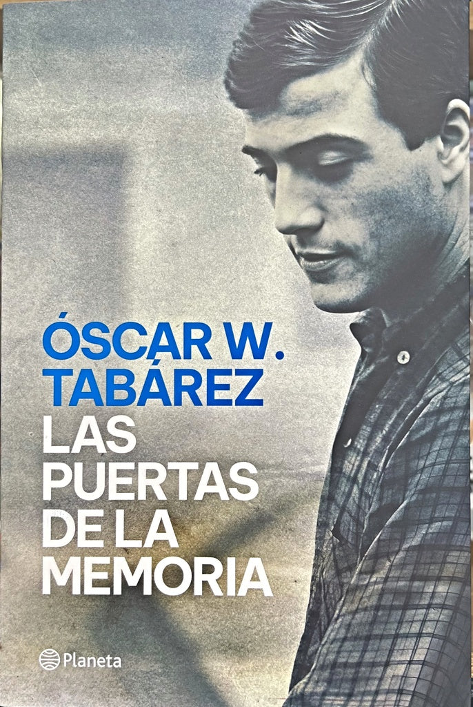 LAS PUERTAS DE LA MEMORIA.. | Oscar W.  Tabarez