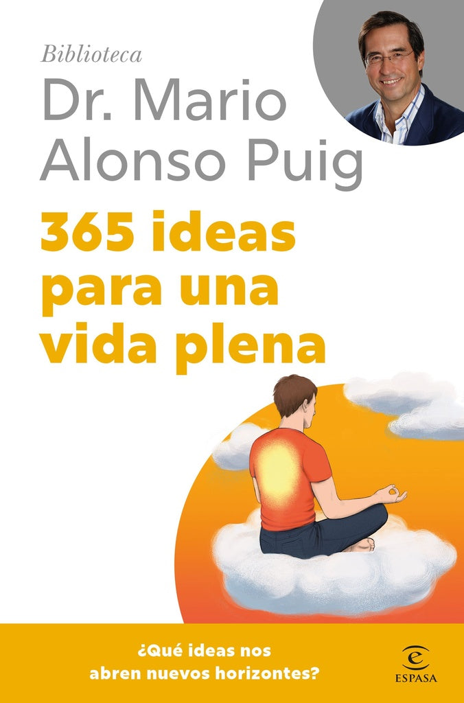 365 IDEAS PARA UNA VIDA PLENA.. | Mario Alonso Puig