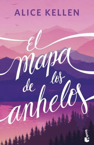 EL MAPA DE LOS ANHELOS.. | ALICE KELLEN