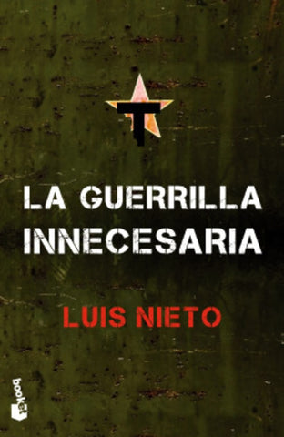 LA GUERRILLA INNECESARIA.. | Luis Nieto