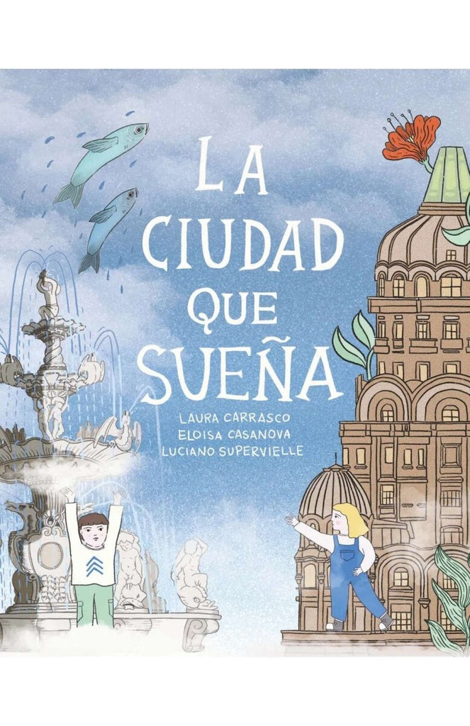 LA CIUDAD QUE SUEÑA.. | Luciano Supervielle