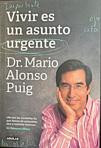 VIVIR ES UN ASUNTO URGENTE.. | Mario Alonso Puig