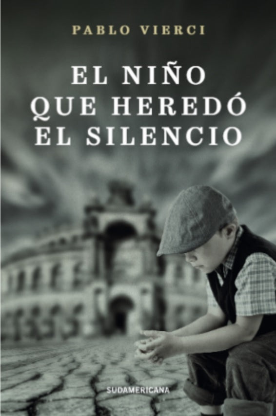EL NIÑO QUE HEREDO EL SILENCIO.. | Pablo  Vierci