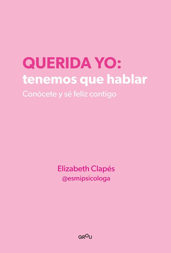 QUERIDA YO: TENEMOS QUE HABLAR.. | Elizabeth Clapés
