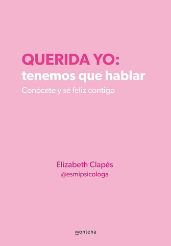 QUERIDA YO: TENEMOS QUE HABLAR.. | Elizabeth Clapés