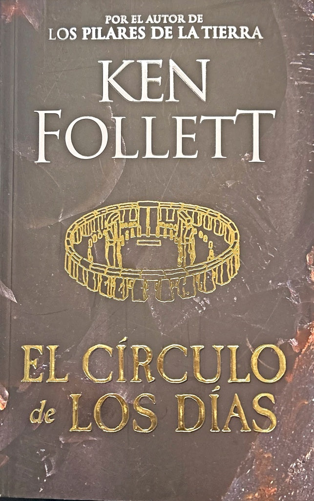 EL CÍRCULO DE LOS DÍAS.. | Ken Follett