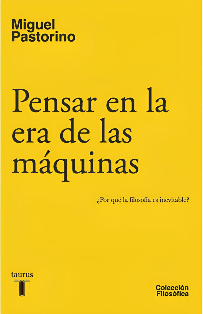 PENSAR EN LA ERA DE LAS MÁQUINAS.. | Miguel  Pastorino