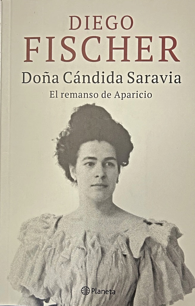 DOÑA CANDIDA SARAVIA. EL REMANSO DE APARICIO.. | Diego Fischer