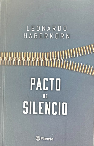 PACTO DE SILENCIO.. | Leonardo Haberkorn