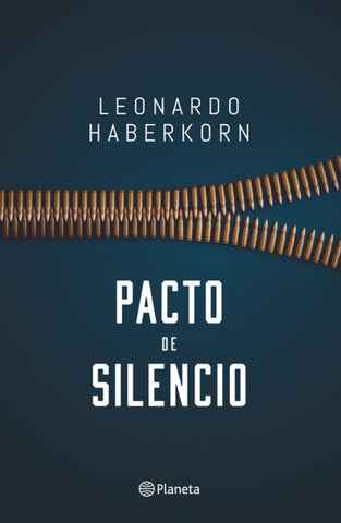 PACTO DE SILENCIO.. | Leonardo Haberkorn