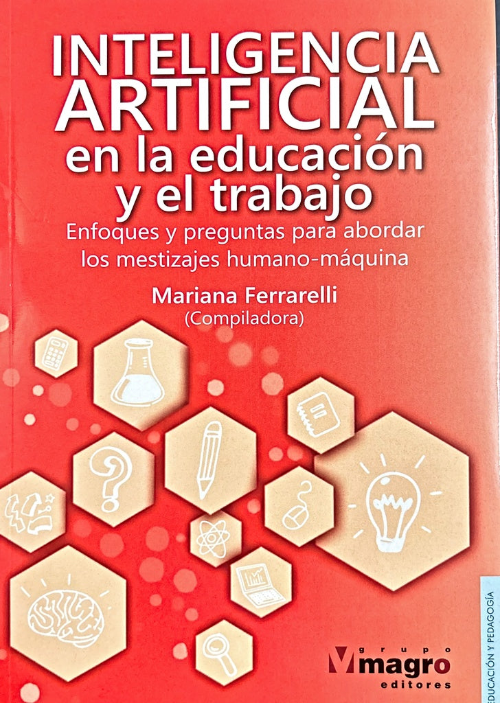 INTELIGENCIA ARTIFICIAL EN LA EDUCACIÓN Y EL TRABAJO.. | MARIANA  FERRARELLI