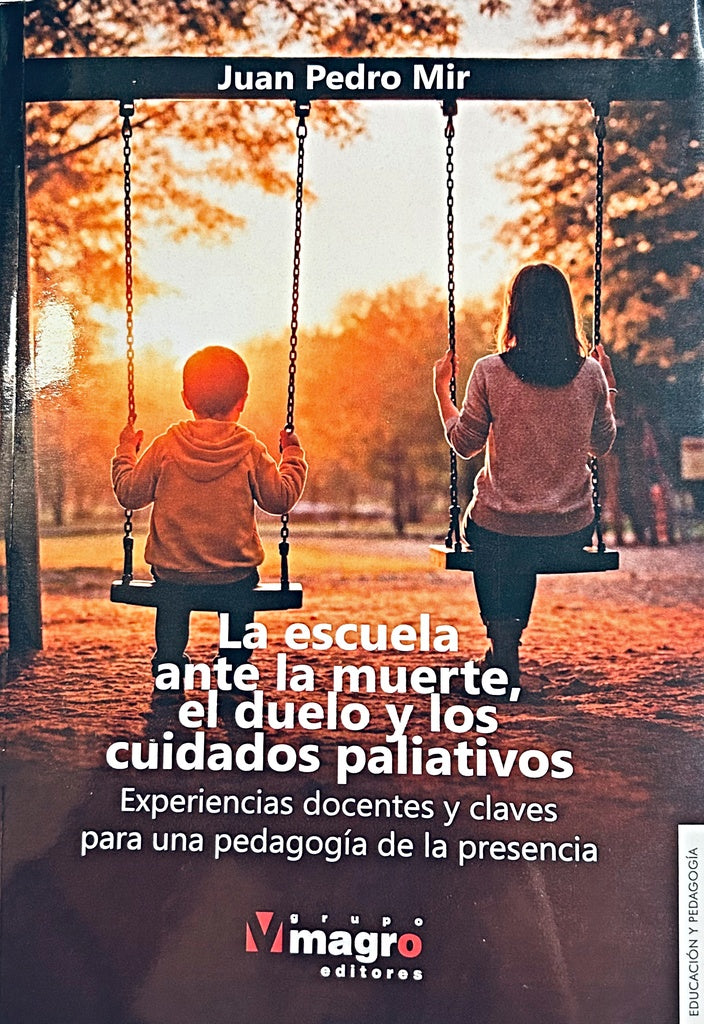 LA ESCUELA ANTE LA MUERTE, EL DUELO Y LOS CUIDADOS PALIATIVOS.. | Juan Pedro Mir