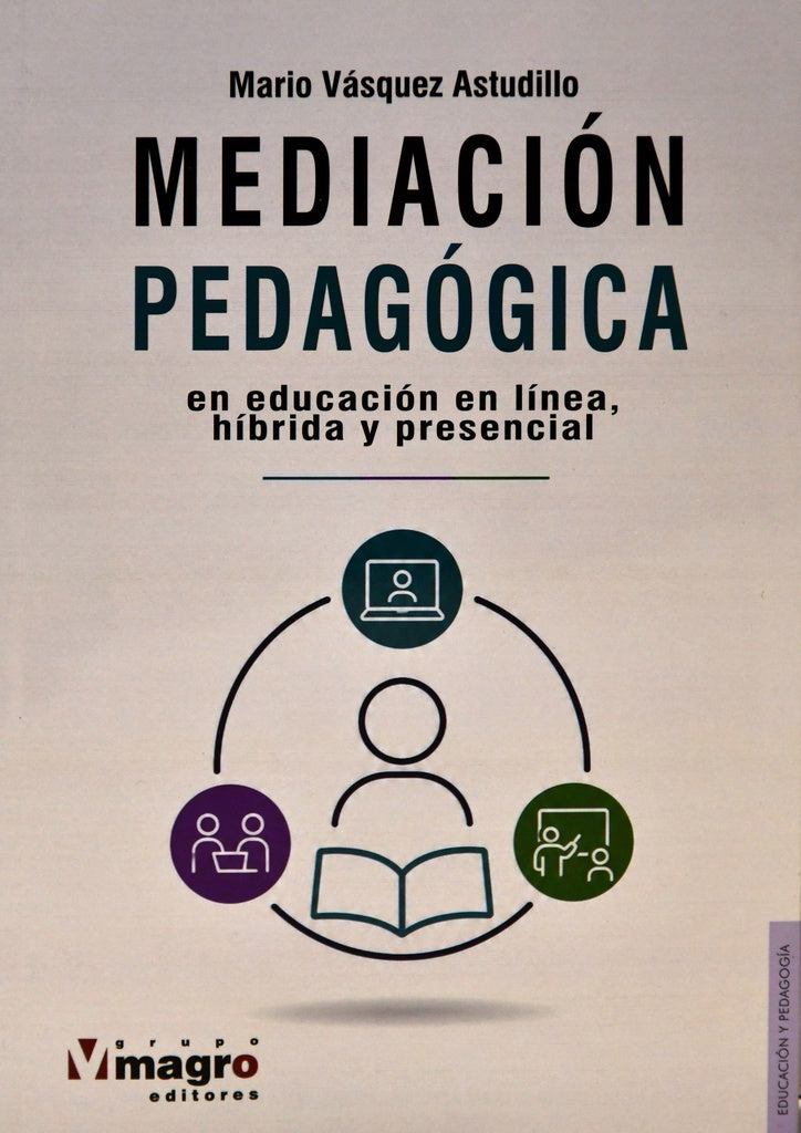 MEDIACIÓN PEDAGÓGICA EN EDUCACIÓN EN LÍNEA, HÍBRIDA Y PRESENCIAL | MARIO  VÁSQUEZ ASTUDILLO