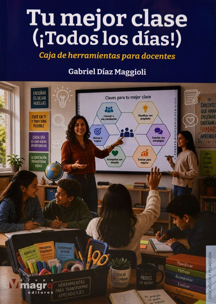 TU MEJOR CLASE (¡TODOS LOS DIAS!)  CAJA DE HERRAMIENTAS PARA DOCENTES | Gabriel Díaz Maggioli