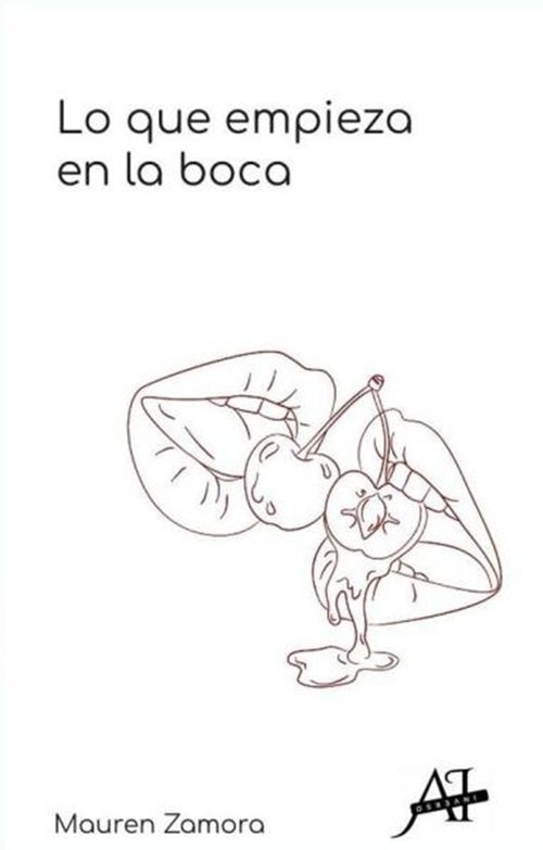 LO QUE EMPIEZA EN LA BOCA | Mauren Zamora