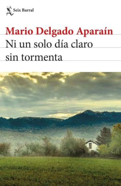 NI UN SOLO DÍA CLARO SIN TORMENTA.. | Mario Delgado Aparaín