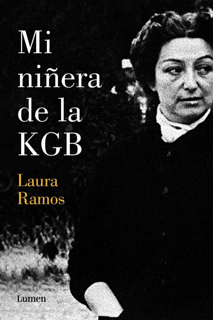 MI NIÑERA DE LA KGB | Laura Ramos