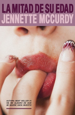 LA MITAD DE SU EDAD.. | JANNETTE  MCCURDY