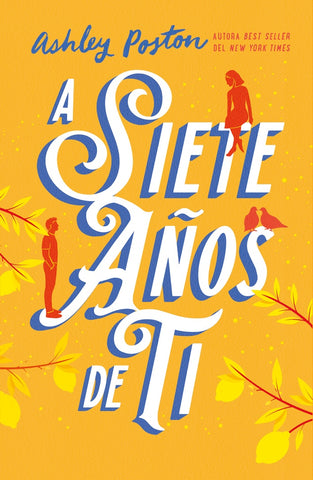 A SIETE AÑOS DE TI.. | Ashley  Poston