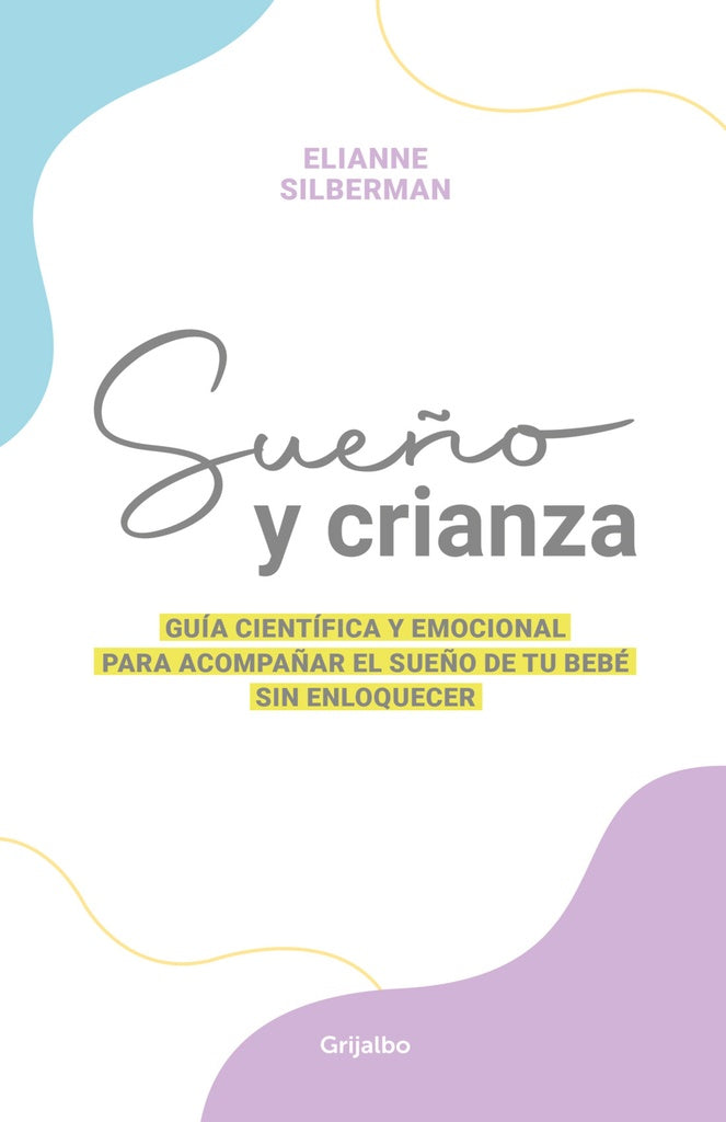 SUEÑO Y CRIANZA.. |  Elianne  Silberman