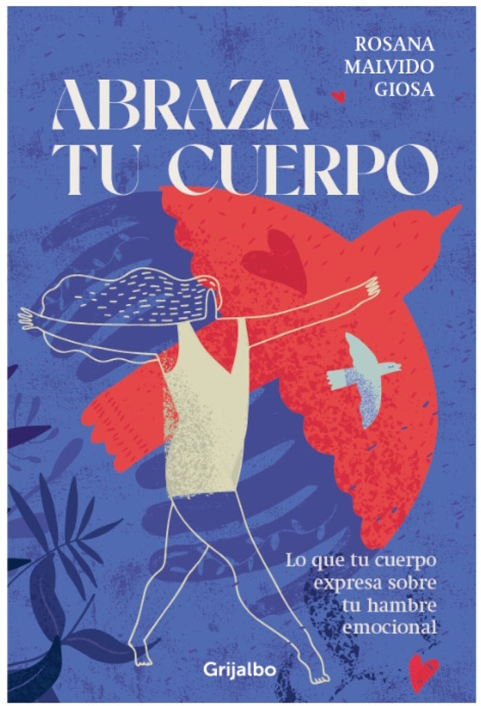 ABRAZA TU CUERPO.. |  Rosana  Malvido