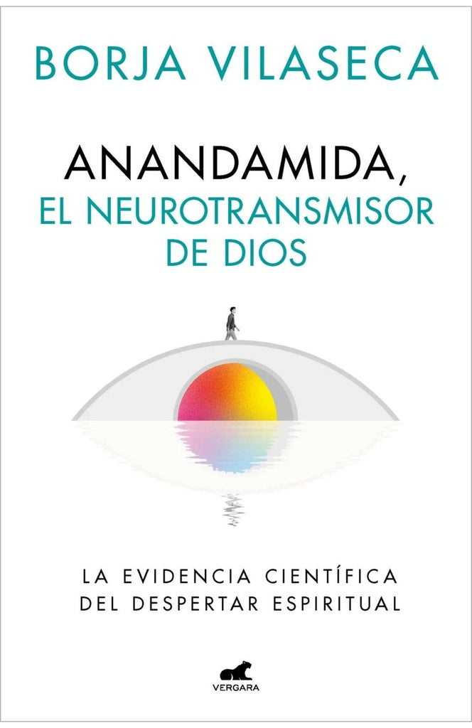 ANANDAMIDA. EL NEUROTRANSMISOR DE DIOS.. | BORJA VILASECA