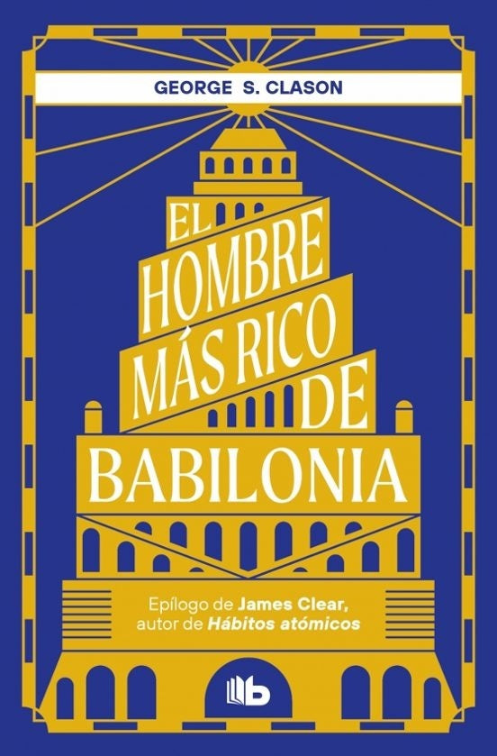 EL HOMBRE MAS RICO DE BABILONIA.. | George S. Clason