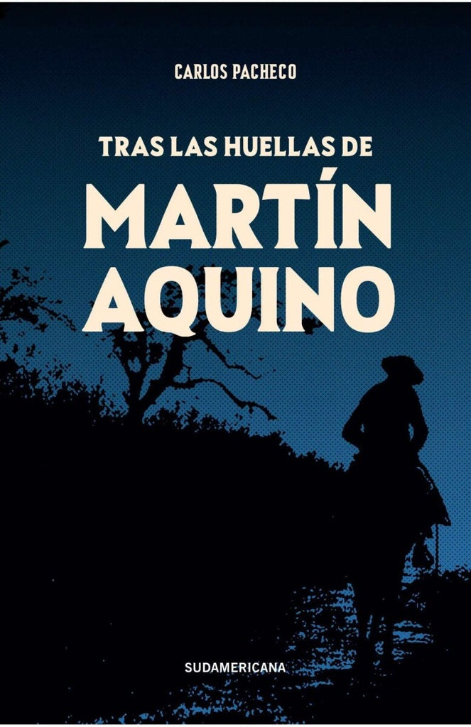 TRAS LAS HUELLAS DE MARTÍN AQUINO.. | Carlos Pacheco