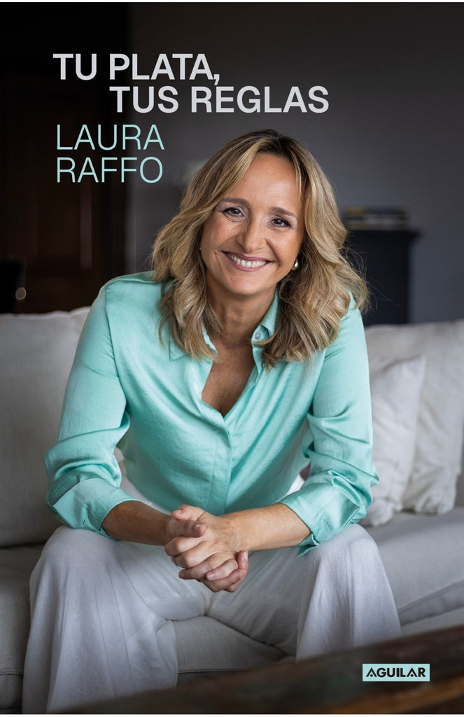 TU PLATA, TUS REGLAS.. | Laura  Raffo