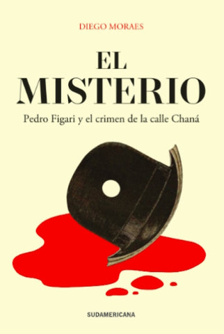 El misterio. Pedro Figari y el crimen de la calle Chaná | Diego Moraes