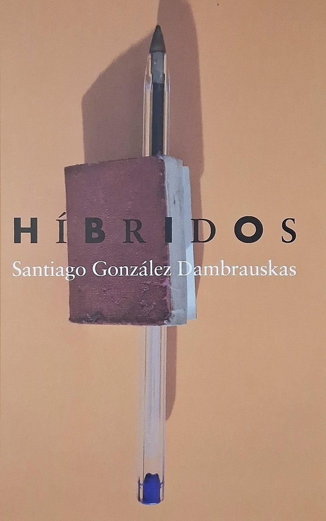 HÍBRIDOS.. | SANTIAGO GONZALEZ DAMBRAUSKAS