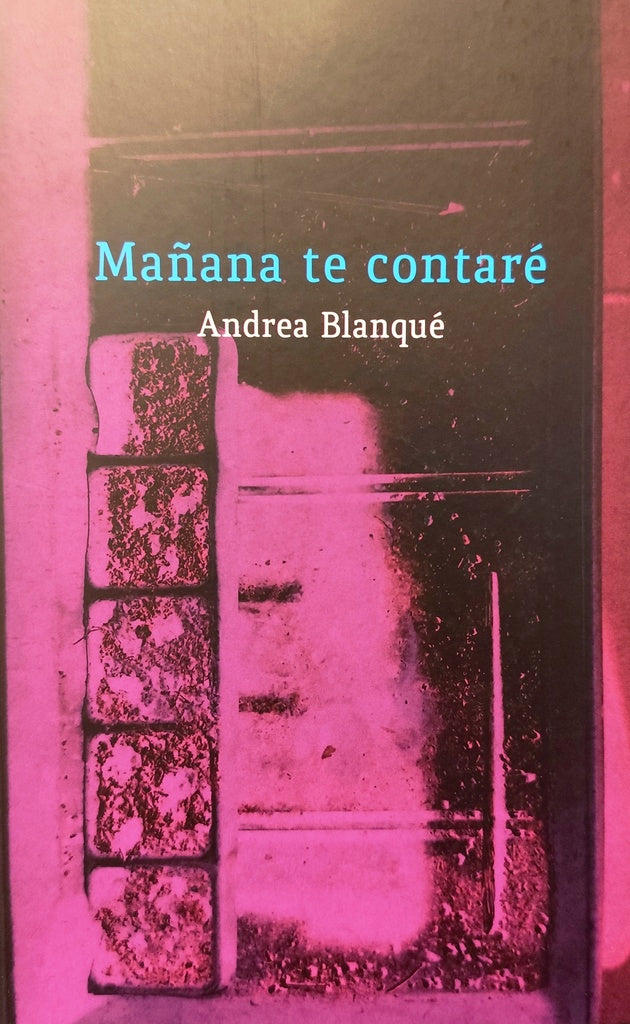MAÑANA TE CONTARÉ | Andrea Blanqué