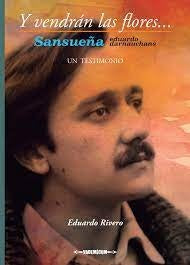 Y VENDRAN LAS FLORES ... | Eduardo Rivero