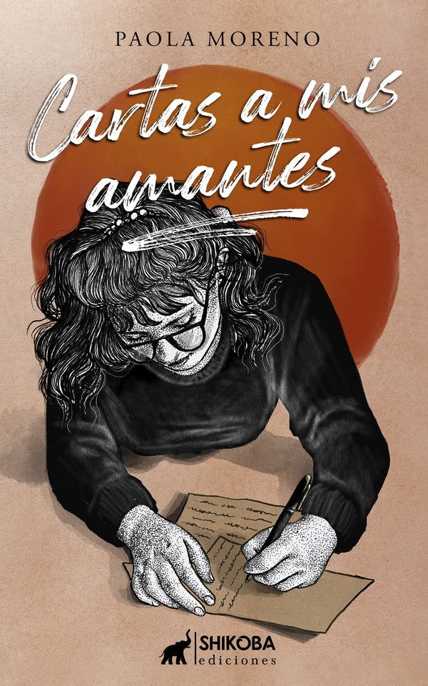 Cartas a mis amantes | Paola Yaztbel Moreno López