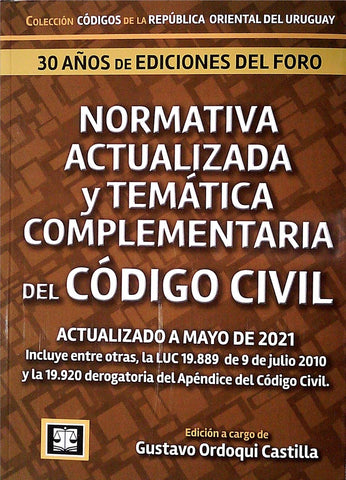 NORMATIVA ACTUALIZADA Y TEMATICA COMPLEMENTARIA DEL CODIGO CIVIL.. | Gustavo  Ordoqui Castilla