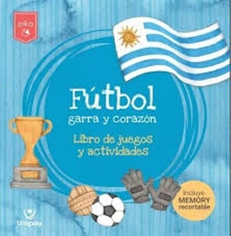 FÚTBOL, GARRA Y CORAZÓN..