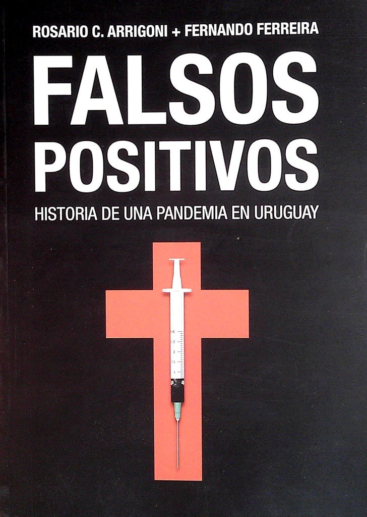 FALSOS POSITIVOS.. | ROSARIO ARRIGONI