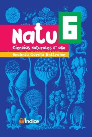 NATU 6 CIENCIA NATURALES*.. | ANABELA GARCIA
