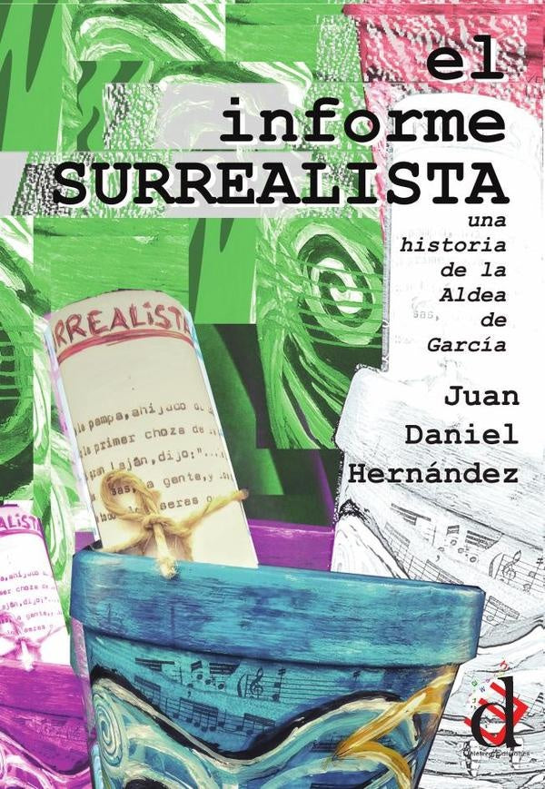 El informe surrealista | Juan Daniel  Hernández